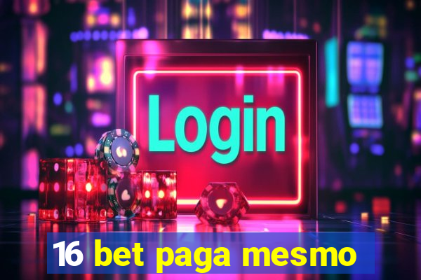 16 bet paga mesmo