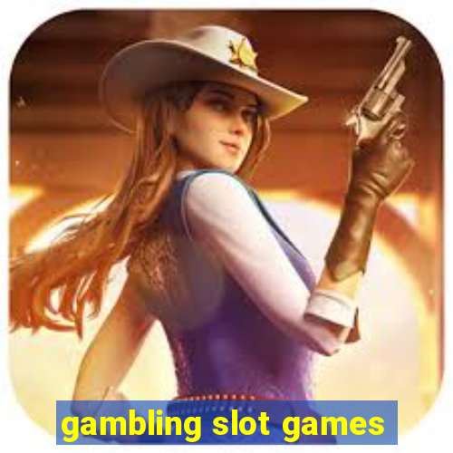 gambling slot games