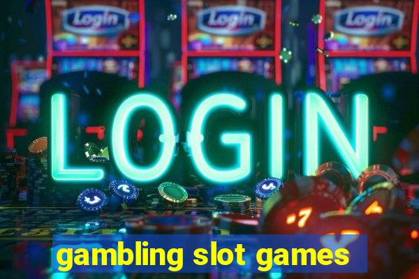 gambling slot games