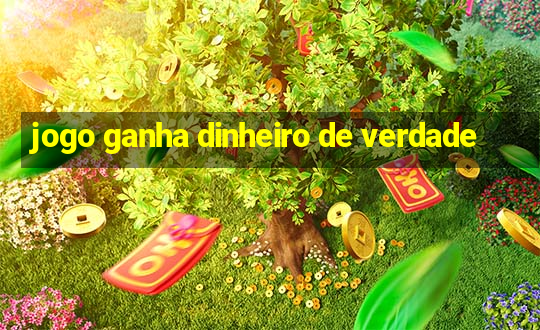 jogo ganha dinheiro de verdade