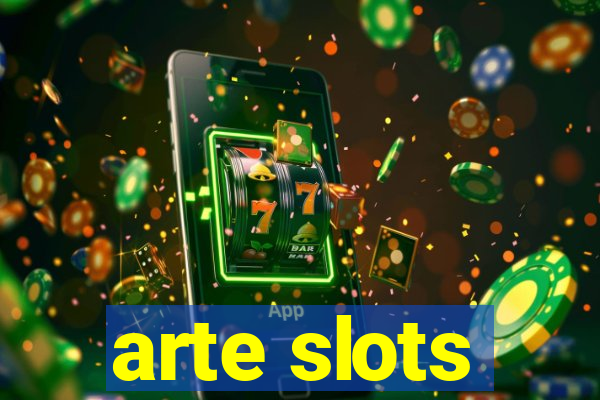 arte slots