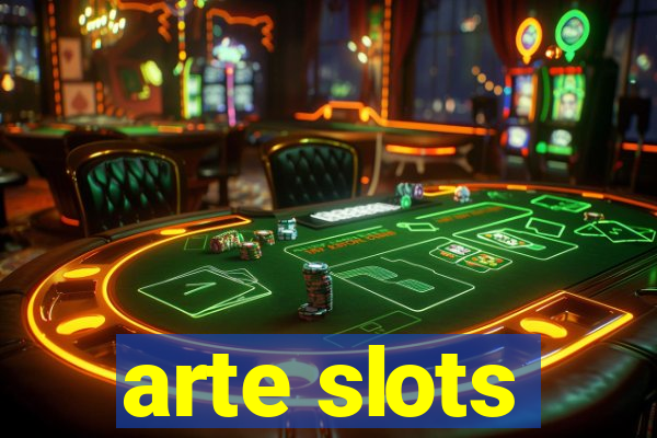 arte slots