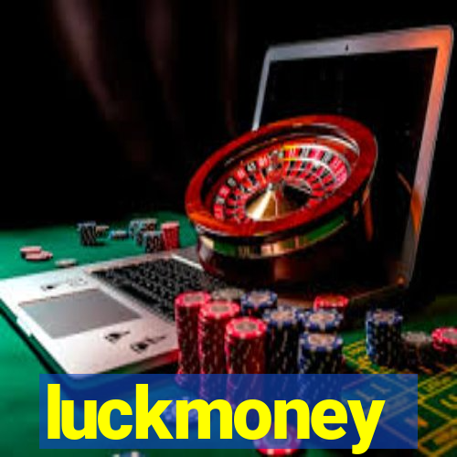 luckmoney