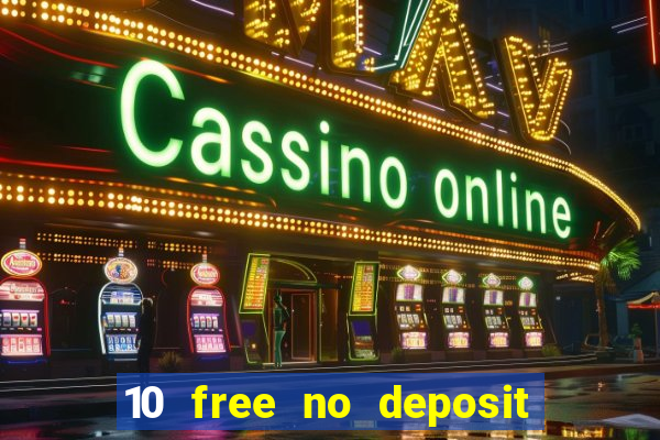 10 free no deposit casino uk 2019