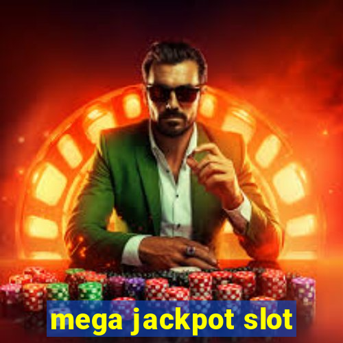 mega jackpot slot