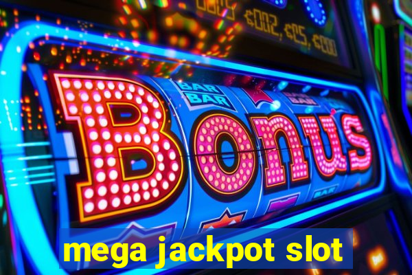 mega jackpot slot