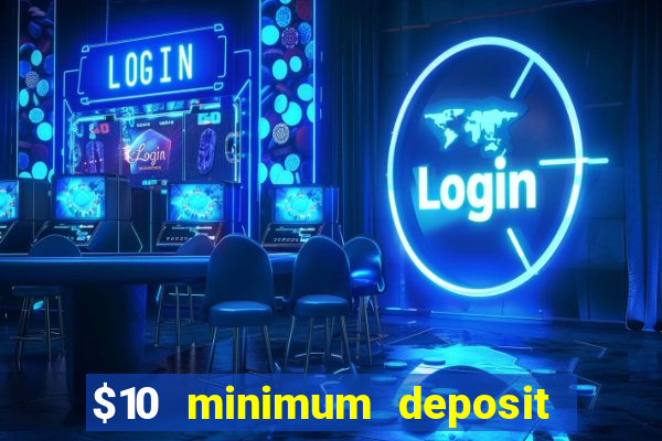 $10 minimum deposit casino nz