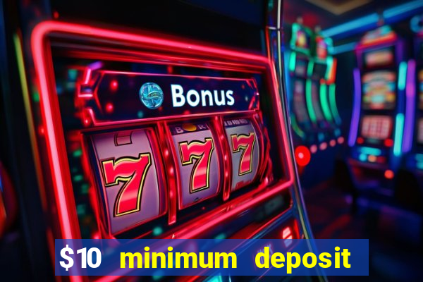 $10 minimum deposit casino nz