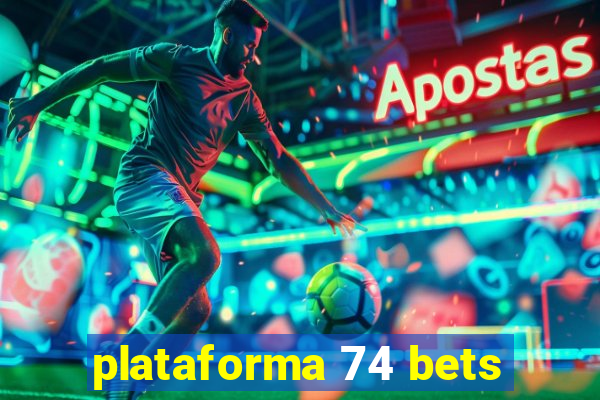 plataforma 74 bets