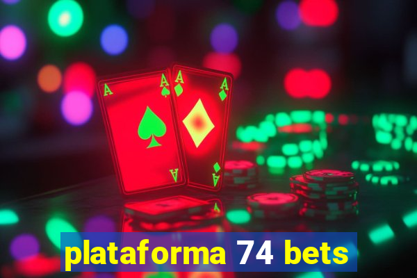 plataforma 74 bets