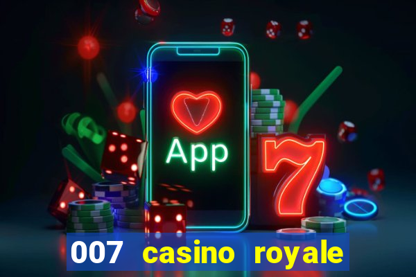 007 casino royale leg alugar