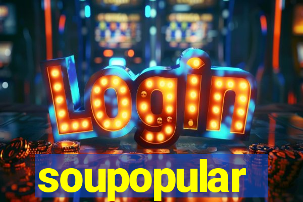 soupopular