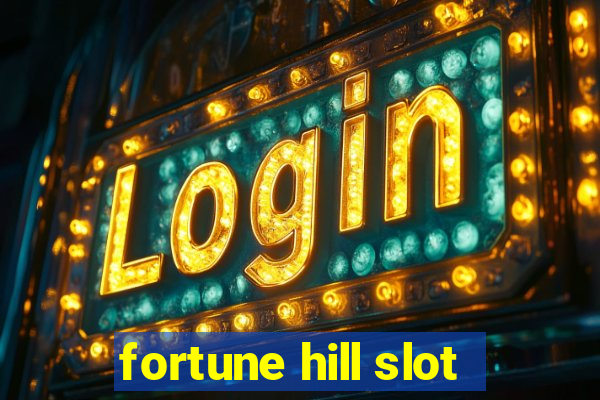 fortune hill slot