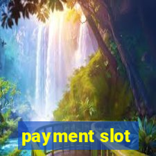 payment slot