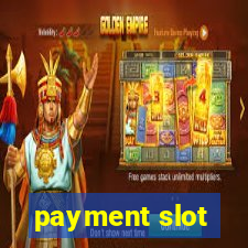 payment slot