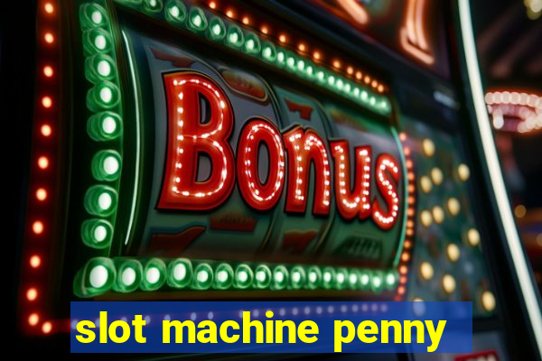 slot machine penny