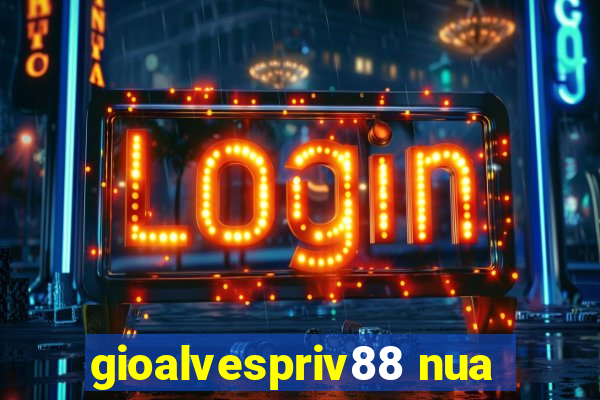 gioalvespriv88 nua