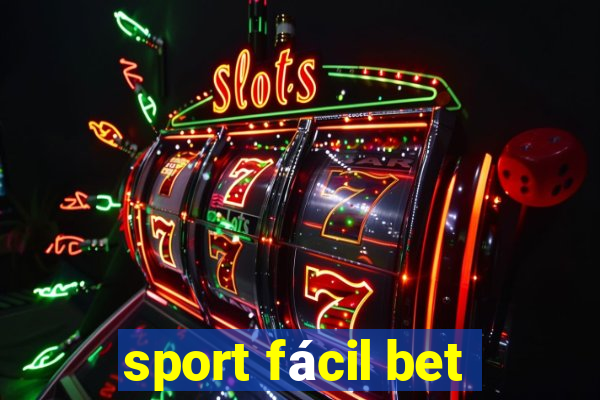 sport fácil bet