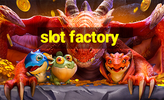 slot factory