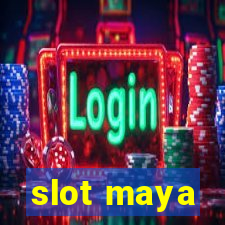 slot maya