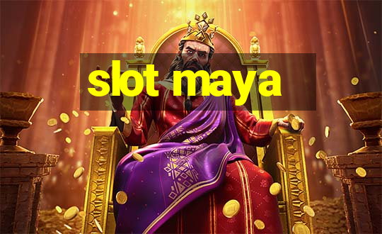 slot maya