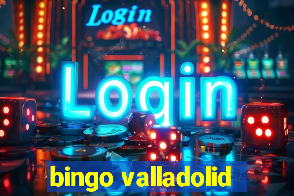 bingo valladolid