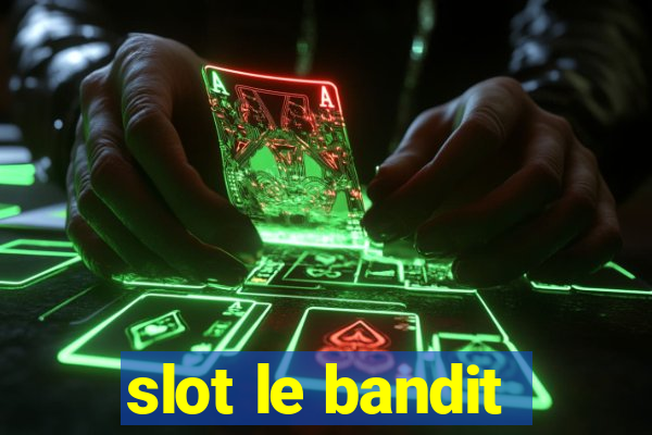 slot le bandit