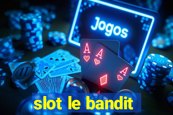 slot le bandit