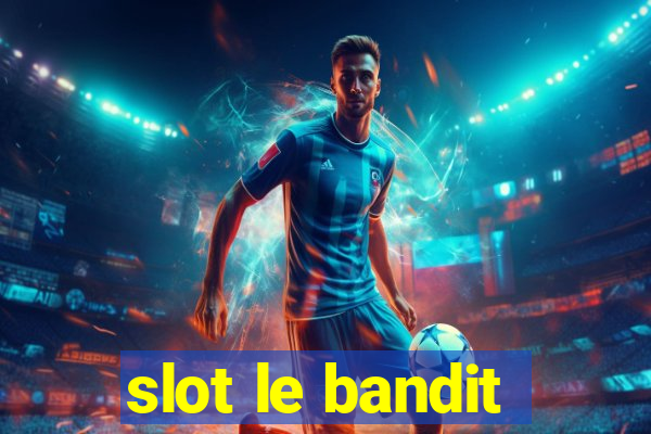 slot le bandit