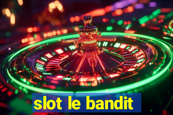 slot le bandit