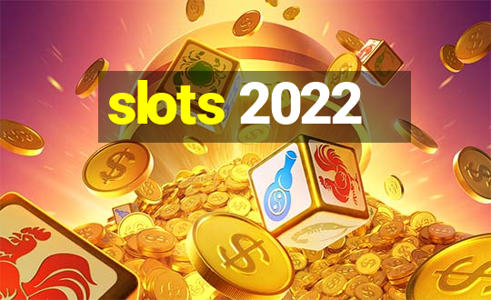 slots 2022