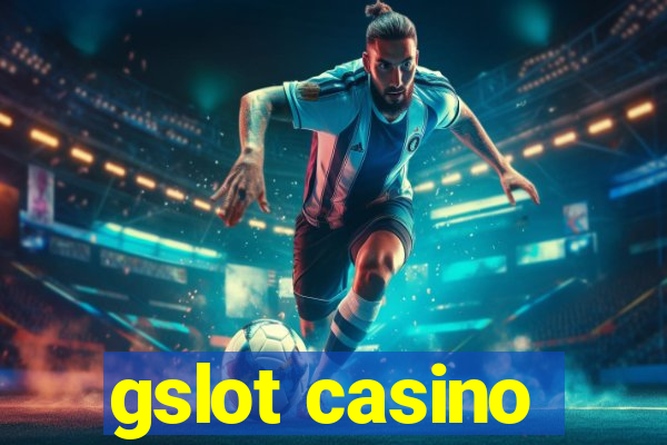 gslot casino