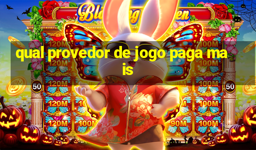 qual provedor de jogo paga mais