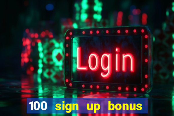 100 sign up bonus casino bangladesh