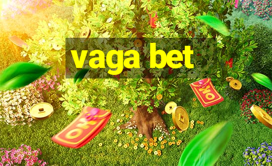 vaga bet