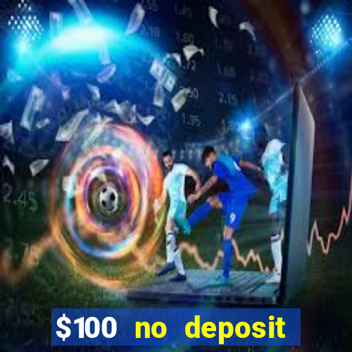 $100 no deposit mobile casino