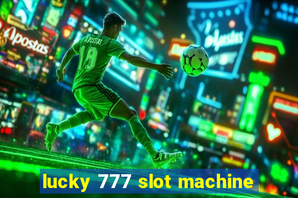 lucky 777 slot machine