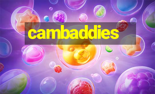 cambaddies