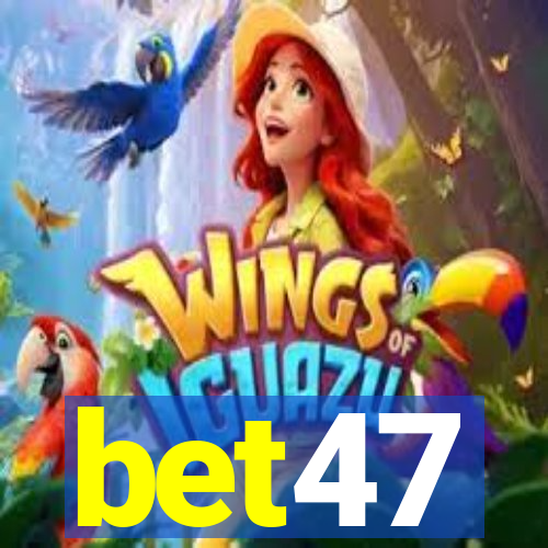 bet47