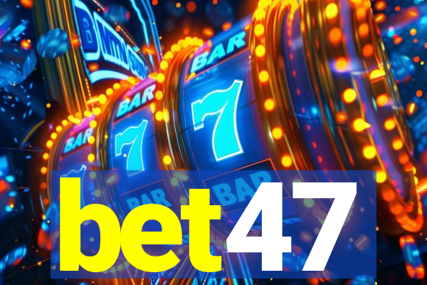 bet47