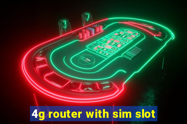 4g router with sim slot