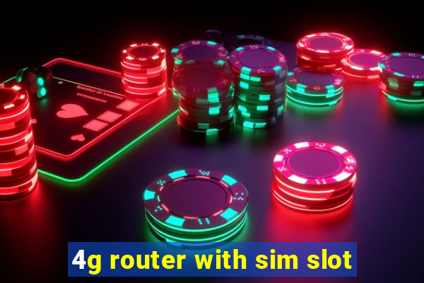 4g router with sim slot