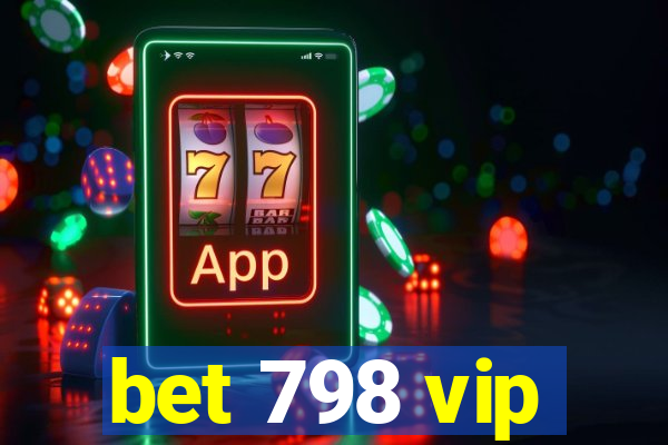 bet 798 vip