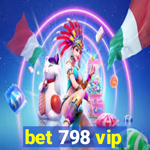 bet 798 vip