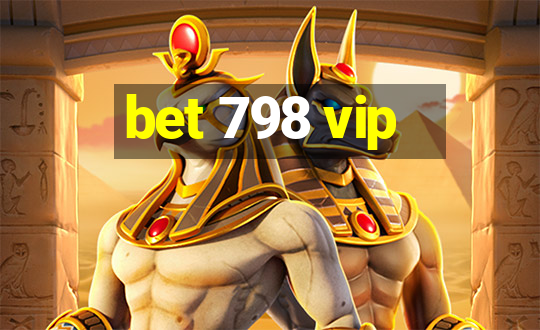 bet 798 vip