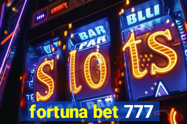 fortuna bet 777