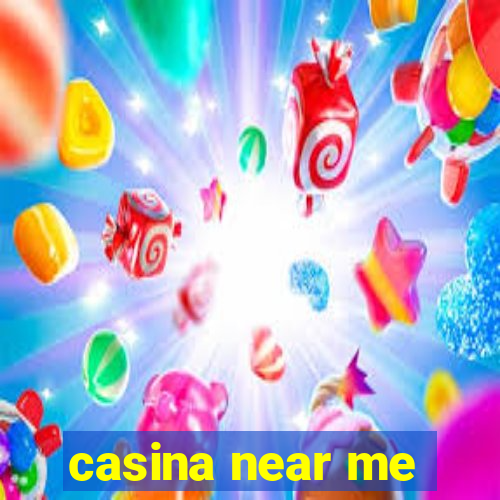 casina near me