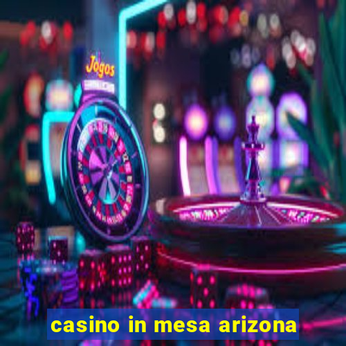 casino in mesa arizona