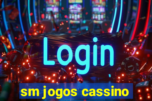 sm jogos cassino