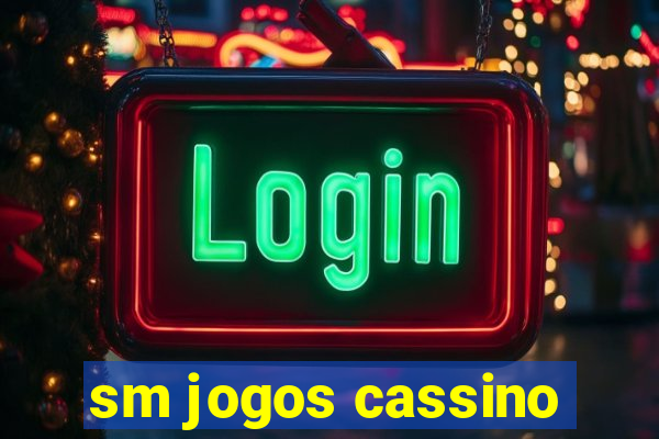 sm jogos cassino